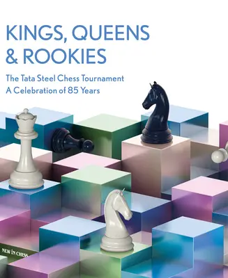 Králi, kráľovné a nováčikovia: Šachový turnaj Tata Steel - oslava 85 rokov - Kings, Queens & Rookies: The Tata Steel Chess Tournament - A Celebration of 85 Years