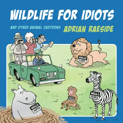 Divoká príroda pre idiotov: A iné karikatúry o zvieratách - Wildlife for Idiots: And Other Animal Cartoons