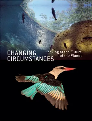 Zmena okolností: Pohľad na budúcnosť planéty - Changing Circumstances: Looking at the Future of the Planet