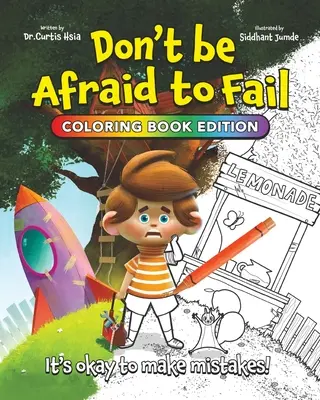 Nebojte sa zlyhať: Je v poriadku robiť chyby, vydanie s maľovankami - Don't Be Afraid to Fail: It's okay to make mistakes, Coloring Book Edition