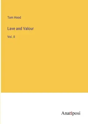 Láska a statočnosť: II. - Lave and Valour: Vol. II