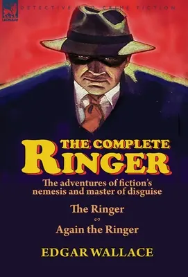 Kompletný Ringer: Dobrodružstvá Nemesis a majstra prekrývania fikcie-The Ringer & Again the Ringer - The Complete Ringer: the Adventures of Fiction's Nemesis and Master of Disguise-The Ringer & Again the Ringer