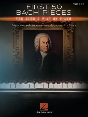 Prvých 50 Bachových skladieb, ktoré by ste mali hrať na klavíri - First 50 Bach Pieces You Should Play on the Piano