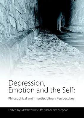 Depresia, emócie a ja: filozofické a interdisciplinárne perspektívy - Depression, Emotion and the Self: Philosophical and Interdisciplinary Perspectives