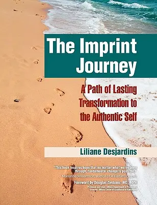 Cesta odtlačku: Cesta trvalej transformácie k vášmu autentickému ja - The Imprint Journey: A Path of Lasting Transformation Into Your Authentic Self
