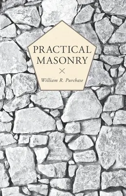 Praktické murárstvo;Sprievodca umením rezania kameňa - Practical Masonry;A Guide to the Art of Stone Cutting