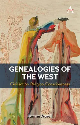 Genealógie Západu: Civilizácia, náboženstvo, vedomie - Genealogies of the West: Civilization, Religion, Consciousness