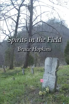 Duchovia v teréne: Ducha: apalačská rodinná história - Spirits in the Field: An Appalachian Family History