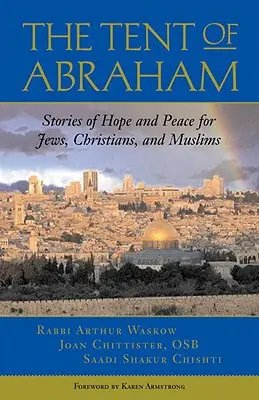 Abrahámov stan: Abrahám: Príbehy nádeje a mieru pre židov, kresťanov a moslimov - The Tent of Abraham: Stories of Hope and Peace for Jews, Christians, and Muslims