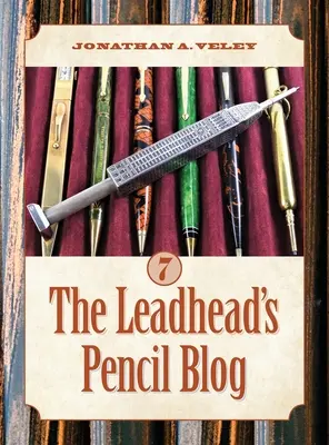 Blog Olovenej ceruzky: Zväzok 7 - The Leadhead's Pencil Blog: Volume 7