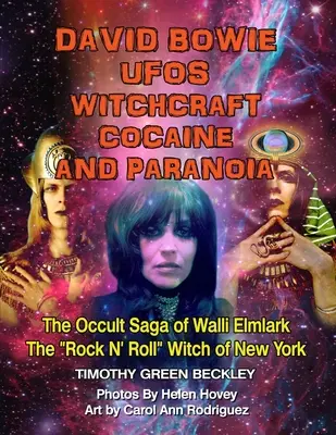 David Bowie, UFO, čarodejníctvo, kokaín a paranoja - čiernobiela verzia: Čarodejnica z New Yor“ - okultná sága Walliho Elmlarka - David Bowie, UFOs, Witchcraft, Cocaine and Paranoia - Black and White Version: The Occult Saga of Walli Elmlark - The Rock and Roll