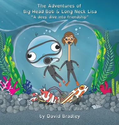 Dobrodružstvá veľkohlavého Boba a Lízy s dlhým krkom - hlboký ponor do priateľstva - The Adventures of Big Head Bob and Long Neck Lisa - A Deep Dive into Friendship
