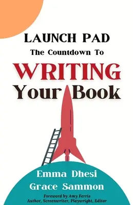 Odpaľovacia rampa: Odpočítavanie do napísania knihy - Launch Pad: The Countdown to Writing Your Book