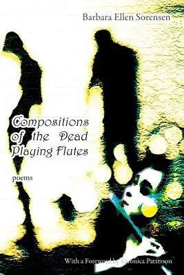 Skladby mŕtvych hrajúcich na flauty - básne - Compositions of the Dead Playing Flutes - Poems