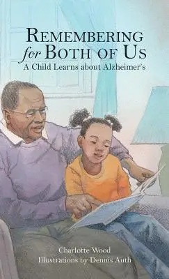 Spomínanie pre nás oboch: Dieťa sa učí o Alzheimerovej chorobe - Remembering for Both of Us: A Child Learns about Alzheimer's