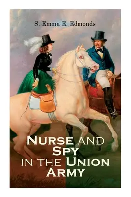Zdravotná sestra a špión v armáde Únie - Nurse and Spy in the Union Army
