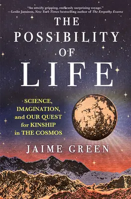 Možnosť života: Veda, predstavivosť a naše hľadanie príbuzenstva vo vesmíre - The Possibility of Life: Science, Imagination, and Our Quest for Kinship in the Cosmos