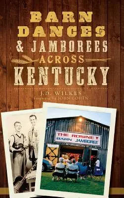 Stodolové tance a jamboree po celom Kentucky - Barn Dances & Jamborees Across Kentucky