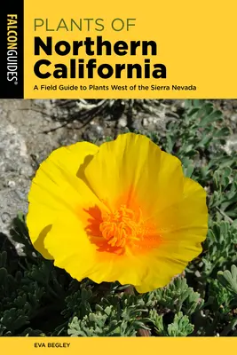 Rastliny severnej Kalifornie: A Field Guide to Plants West of the Sierra Nevada (Terénny sprievodca rastlinami na západ od Sierra Nevady) - Plants of Northern California: A Field Guide to Plants West of the Sierra Nevada