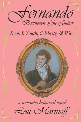 Fernando: Beethoven na gitare: Kniha I: Mladosť, slávne osobnosti a vojna - Fernando: Beethoven of the Guitar: Book I: Youth, Celebrity, and War
