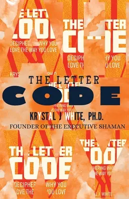 Písmenkový kód: Knižný kód: Rozlúštenie pravdy o vašom milostnom živote - The Letter Code: Deciphering The Truth About Your Love Life