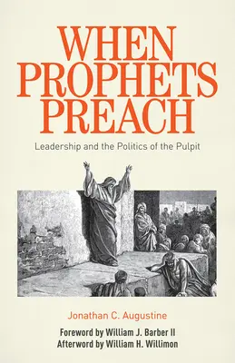Keď proroci kážu: Viedúci a politika kazateľnice - When Prophets Preach: Leadership and the Politics of the Pulpit