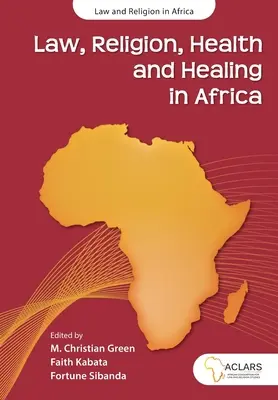 Právo, náboženstvo, zdravie a liečenie v Afrike - Law, Religion, Health and Healing in Africa