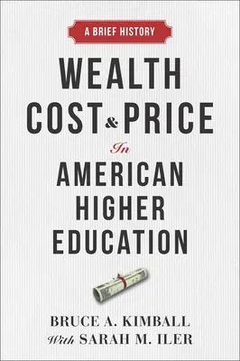 Bohatstvo, náklady a cena v americkom vysokom školstve: Krátka história - Wealth, Cost, and Price in American Higher Education: A Brief History