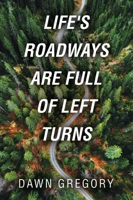 Životné cesty sú plné odbočiek doľava - Life's Roadways Are Full of Left Turns