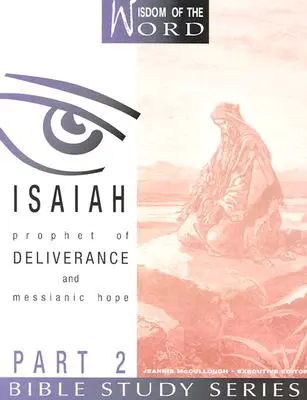 Izaiáš: Prorok vyslobodenia a mesiášskej nádeje: 2. časť - Isaiah: Prophet of Deliverance and Messianic Hope: Part 2