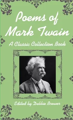 Básne Marka Twaina, klasická zbierka - Poems of Mark Twain, a Classic Collection Book