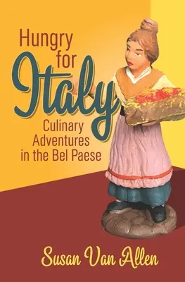 Hlad po Taliansku: Kulinárske dobrodružstvá v Bel Paese - Hungry for Italy: Culinary Adventures in the Bel Paese