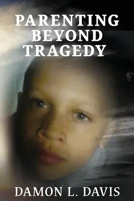 Rodičovstvo za hranicami tragédie - Parenting Beyond Tragedy