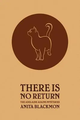 There Is No Return (Adelaide Adams Mystery)