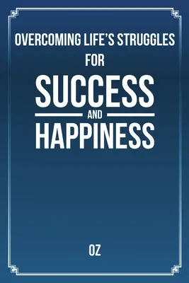 Prekonávanie životných bojov za úspech a šťastie - Overcoming Life's Struggles For Success and Happiness