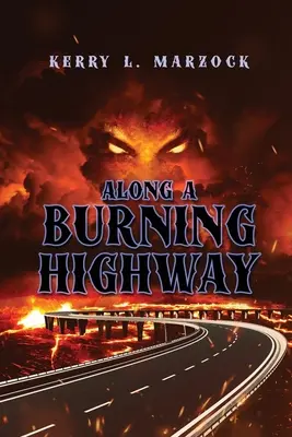 Po horiacej diaľnici - Along A Burning Highway