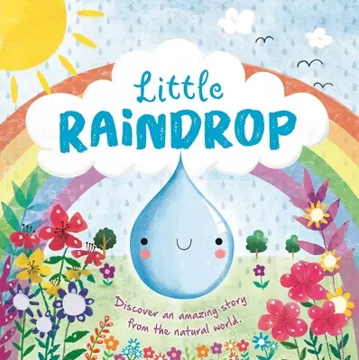 Príbehy o prírode: Malá dažďová kvapka: Polstrovaná dosková kniha - Nature Stories: Little Raindrop: Padded Board Book
