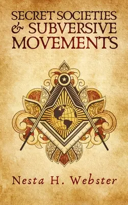 Tajné spoločnosti a podvratné hnutia v tvrdej väzbe - Secret Societies And Subversive Movement Hardcover