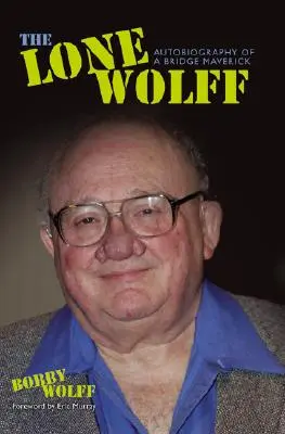 Osamelý Wolff: Autobiografia mostového blázna - Lone Wolff: Autobiography of a Bridge Maverick