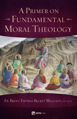 Základy základnej morálnej teológie - Primer on Fundamental Moral Theology