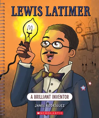 Lewis Latimer: Geniálny vynálezca (Bright Minds): Brilantný vynálezca - Lewis Latimer: A Brilliant Inventor (Bright Minds): A Brilliant Inventor