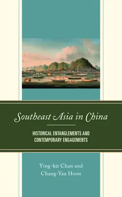 Juhovýchodná Ázia v Číne: Historické pletky a súčasné angažovanosti - Southeast Asia in China: Historical Entanglements and Contemporary Engagements