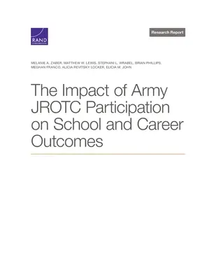 Vplyv účasti v armádnom Jrotc na výsledky v škole a v kariére - The Impact of Army Jrotc Participation on School and Career Outcomes