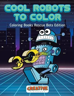 Parádni roboti na vyfarbenie - Omaľovánky Rescue Bots Edition - Cool Robots to Color - Coloring Books Rescue Bots Edition