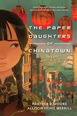 Papierové dcéry čínskej štvrte: Adaptácia pre mladých čitateľov podľa bestselleru - The Paper Daughters of Chinatown: Adapted for Young Readers from the Best-Selling Novel