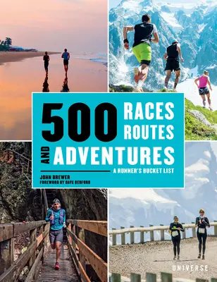 500 pretekov, ciest a dobrodružstiev: Bežecký zoznam - 500 Races, Routes and Adventures: A Runner's Bucket List