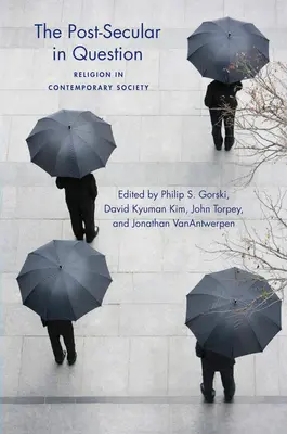 Postsekulárne v otázkach: Náboženstvo v súčasnej spoločnosti - The Post-Secular in Question: Religion in Contemporary Society