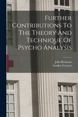 Ďalšie príspevky k teórii a technike psychoanalýzy - Further Contributions To The Theory And Technique Of Psycho Analysis