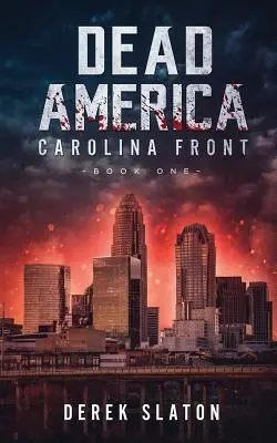 Mŕtva Amerika: Kniha 1: Carolina Front - Dead America: Carolina Front Book 1