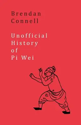 Neoficiálne dejiny Pi Wei - Unofficial History of Pi Wei